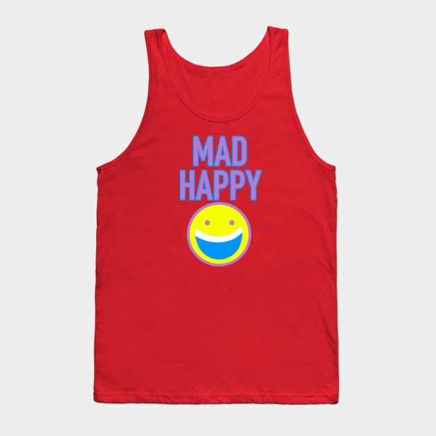 Mad Happy Tank Top by inshapeuniverse